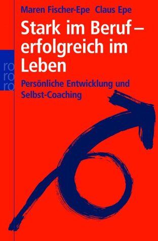 Maren Fischer-Epe - Stark im Beruf - erfolgreich im Leben. Persönliche Entwicklung und Selbst-Coaching - Preis vom 30.09.2026 09:01:18 h