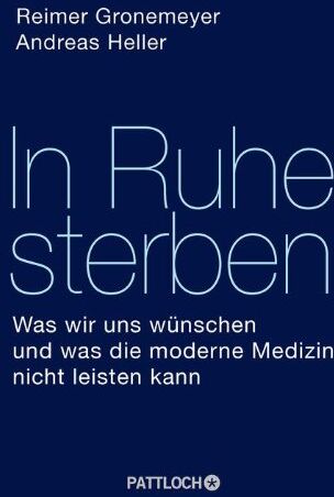 Reimer Gronemeyer - In Ruhe sterben: Was wir uns wünschen und was die moderne Medizin nicht leisten kann - Preis vom 15.10.2026 23:06:25 h