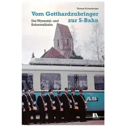 Vom Gotthardzubringer zur S-Bahn, Fachbücher von Thomas Eichenberger