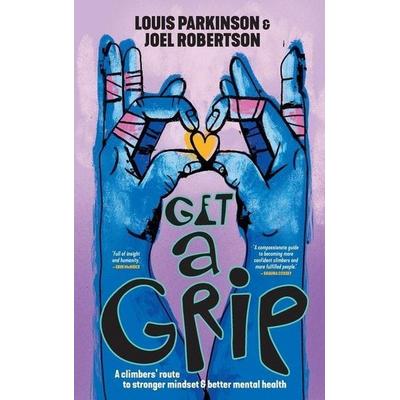 Get a Grip, Taschenbuch von Louis Parkinson,Joel Robertson, Vertebrate Publishing, 978-1-83981-305-4