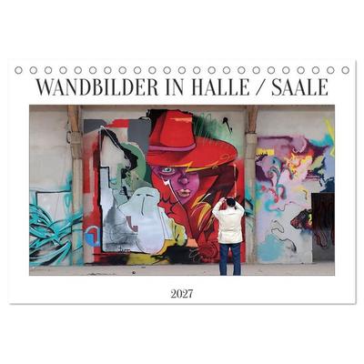 WANDBILDER IN HALLE / SAALE (Tischkalender 2027 DIN A5 quer), CALVENDO Monatskalender