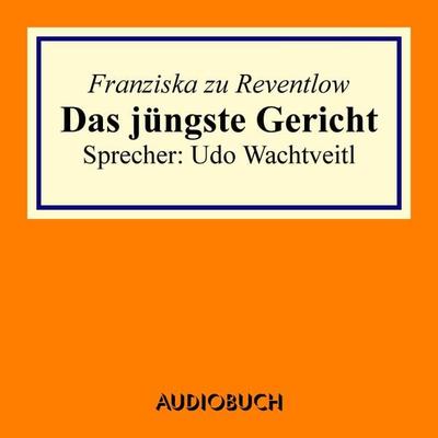 Das jüngste Gericht - Franziska zu Reventlow, Audio, 9783899649550
