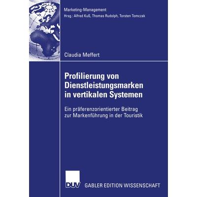 Profilierung von Dienstleistungsmarken in vertikalen Systemen, Taschenbuch von Claudia Meffert, Deutscher Universitätsverlag, 978-3-8244-7720-3