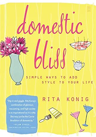 Rita König - Domestic Bliss: Simple Ways to Add Style to Your Life - Preis vom 10.10.2026 11:48:34 h