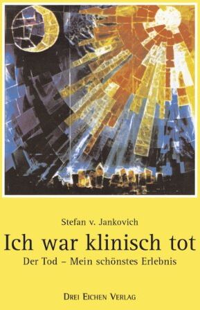 Jankovich, Stefan von - Ich war klinisch tot: Der Tod - mein schönstes Erlebnis - Preis vom 06.10.2026 07:26:00 h