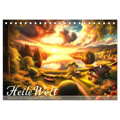 Heile Welt - Momente des Friedens und der Harmonie (Tischkalender 2027 DIN A5 quer), CALVENDO Monatskalender