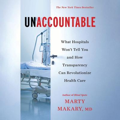Unaccountable - MD Marty Makary, Audio, 9798260200872