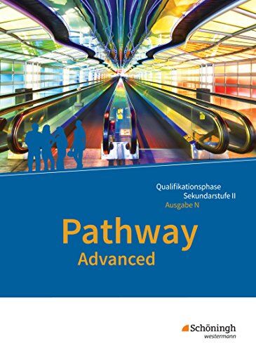 Pathway und Pathway Advanced / Lese- und Arbeitsbücher Englisch für die gymnasiale Oberstufe - Ausgabe Niedersachsen: Pathway Advanced - Lese- und ... - Ausgabe Niedersachsen: Schülerband - Preis vom 09.10.2026 07:28:09 h