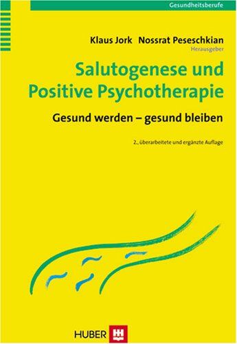 Klaus Jork - Salutogenese und Positive Psychotherapie: Gesund werden - gesund bleiben - Preis vom 02.10.2026 23:42:20 h