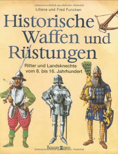 Funcken, Liliane und Fred - Historische Waffen und Rüstungen: Ritter und Landsknechte vom 8. bis 16. Jahrhundert - Preis vom 10.10.2026 11:48:34 h