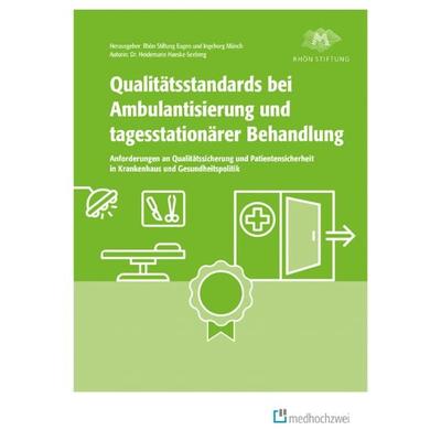 Qualitätsstandards bei Ambulantisierung und tagesstationärer Behandlung, Taschenbuch von Haeske-Seeberg Heidemarie, Medhochzwei Verlag,