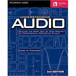 Understanding Audio - 2nd Edition, Sachbücher von Daniel M. Thompson