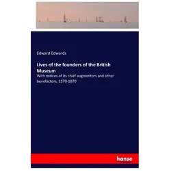 Lives of the founders of the British Museum, Belletristik von Edward Edwards