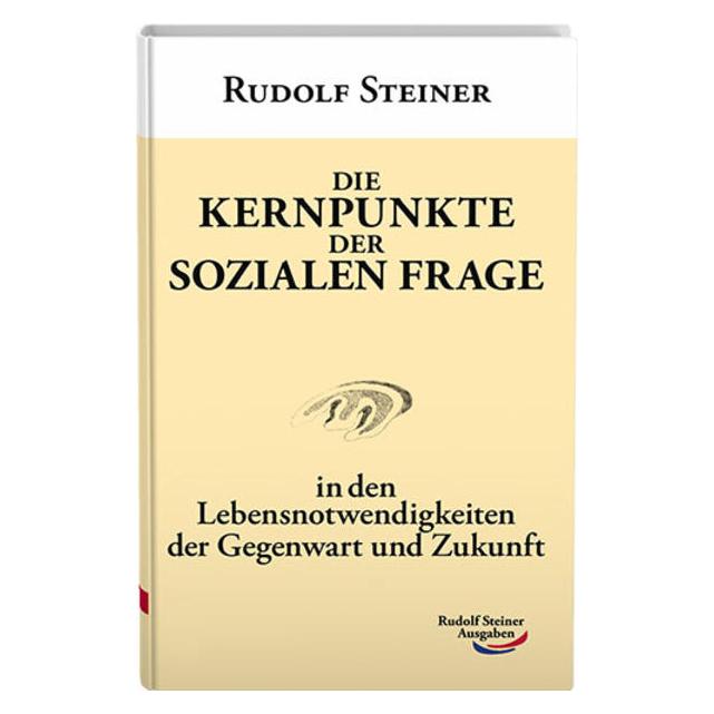 Rudolf Steiner Die Kernpunkte der sozialen Frage (Deutsch, Rudolf Steiner, 2021) (39517219)