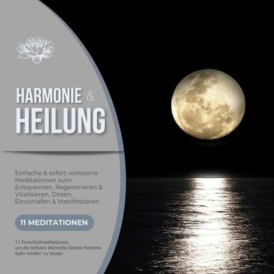 Harmonie & Heilung - 11 Einschlafmeditationen, um die tiefsten Wünsche Deines Herzens wahr werden zu lassen - Patrick Lynen, Audio, 4057664947826