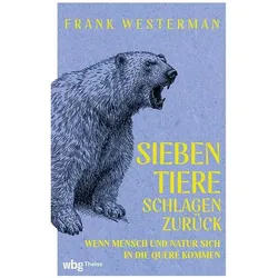 Westerman:Sieben Tiere schlagen zurück, Sachbücher von Gerd Busse, Frank Westerman