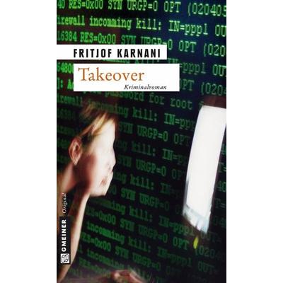 Takeover, Taschenbuch von Fritjof Karnani, Gmeiner-Verlag