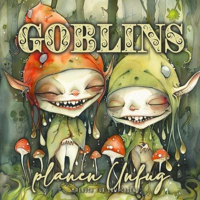 Goblins planen Unfug Malbuch für Erwachsene, Taschenbuch von Monsoon Publishing,Musterstück Grafik, Epubli, 978-3-7584-9940-1