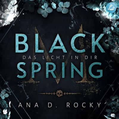 Black Spring: Das Licht in dir - Ana D. Rocky, Audio, 4069828184190