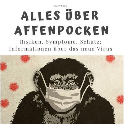Alles über Affenpocken, Taschenbuch von Peter Bond, 27amigos, 978-3-7505-2425-5