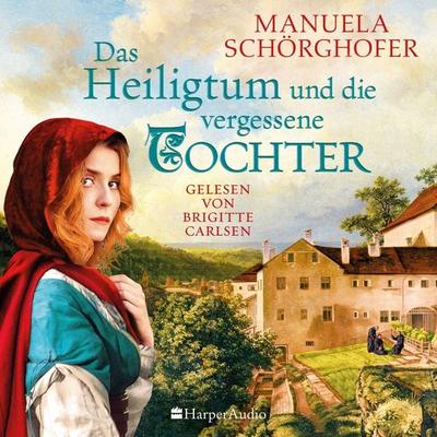 Das Heiligtum und die vergessene Tochter (ungekürzt) - Manuela Schörghofer, Audio, 9783365005200