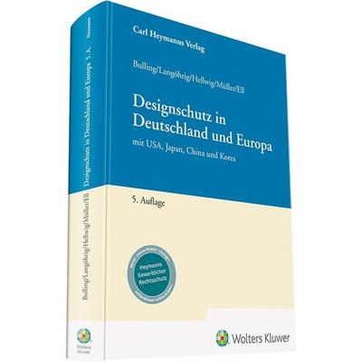 Designschutz in Deutschland und Europa, Gebundene Ausgabe von Alexander Bulling,Angelika Langöhrig,Tillmann Hellwig,Roland Müller,Patrick Ell,