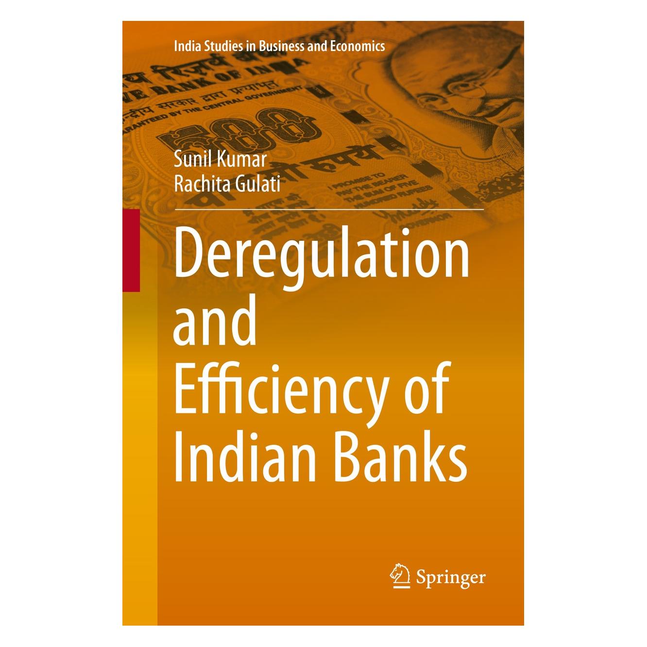 Springer Deregulation and Efficiency of Indian Banks (Englisch, Hardcover, Rachita Gulati, Sunil Kumar) (9788132215448)
