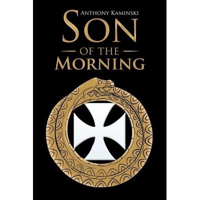 Son of the Morning, Taschenbuch von Anthony Kaminski, Balboa Press, 978-1-5043-8586-2