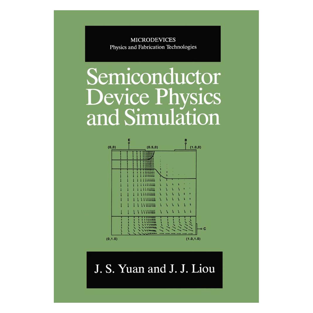 Springer Semiconductor Device Physics and Simulation (Englisch, Softcover, J. S. Yuan, J.S. Yuan, Juin Jei Liou) (55539520)