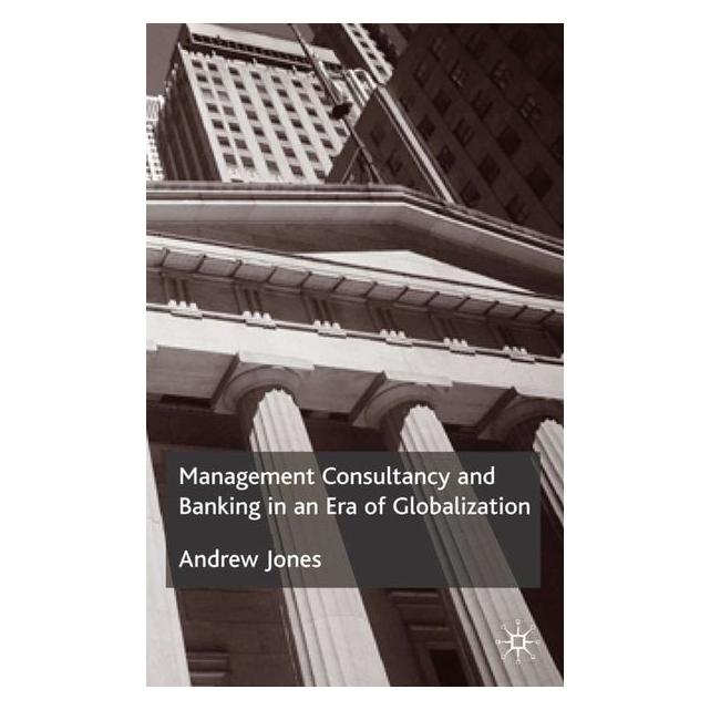 Palgrave Macmillan Uk Jones:Management Consultancy and Bankin (63030215)