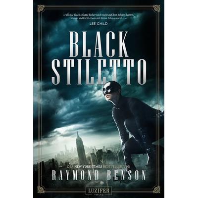 BLACK STILETTO, Taschenbuch von Raymond Benson, Luzifer Verlag, 978-3-95835-162-2