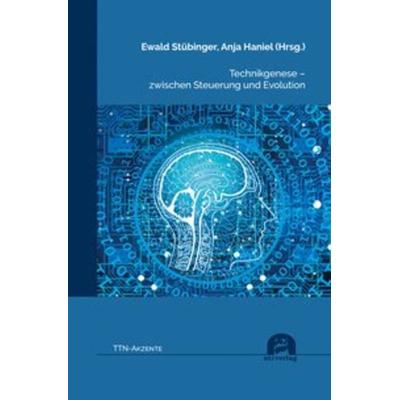 Technikgenese – zwischen Steuerung und Evolution, Taschenbuch von , Utzverlag GmbH, 978-3-8316-8432-8