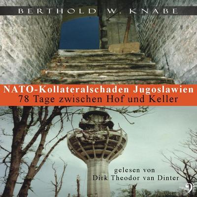 Nato Kollateralschaden Jugoslawien - Berthold W. Knabe, Audio, 9783943278255