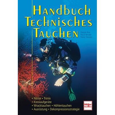 Handbuch Technisches Tauchen, Gebundene Ausgabe von Francois Brun,Pascal Bernabé,Patrice Strazzera, Müller Rüschlikon, 978-3-275-01678-5