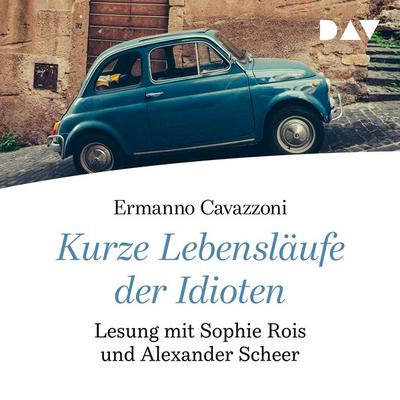 Kurze Lebensläufe der Idioten - Ermanno Cavazzoni, Audio, 9783742401625