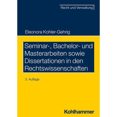 Seminar-, Bachelor- und Masterarbeiten sowie Dissertationen in den Rechtswissenschaften, Taschenbuch von Eleonora Kohler-Gehrig, Kohlhammer,