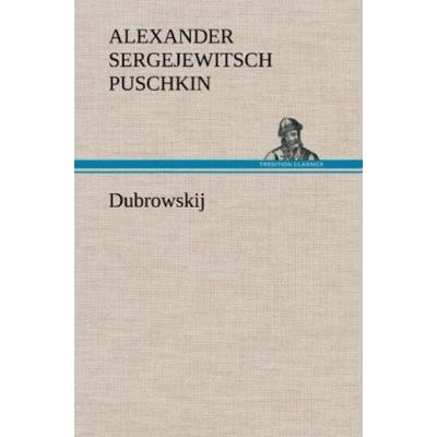 Dubrowskij, Gebundene Ausgabe von Alexander Sergejewitsch Puschkin, Tredition, 978-3-8472-6489-7