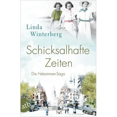 Schicksalhafte Zeiten, Taschenbuch von Linda Winterberg, Aufbau TB, 978-3-7466-3596-5