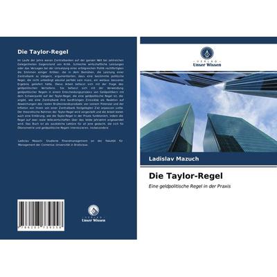 Die Taylor-Regel, Taschenbuch von Ladislav Mazuch, Verlag Unser Wissen, 978-620-3-73955-8