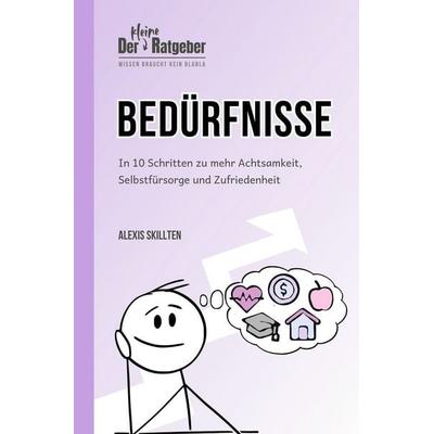 Bedürfnisse, Taschenbuch von Alexis Skillten, Tolino Media, 978-3-8194-1869-3