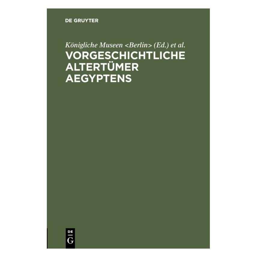 De Gruyter Vorgeschichtliche Altertümer Aegyptens (Deutsch, Hardcover) (67770557)
