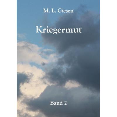 Kriegermut, Taschenbuch von M. L. Giesen, Rediroma-Verlag, 978-3-86870-928-5