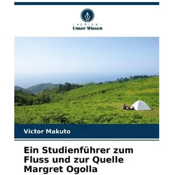 Ein Studienführer zum Fluss und zur Quelle Margret Ogolla, Ratgeber von Victor Makuto