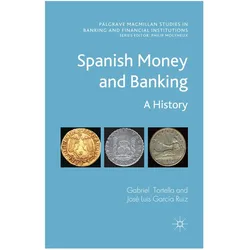 Spanish Money and Banking, Fachbücher von J. García Ruiz, G. Tortella, J Garca Ruiz, G Tortella