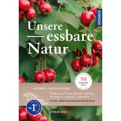 Unsere essbare Natur, Taschenbuch von Otmar Diez, Kosmos, 978-3-440-17113-4
