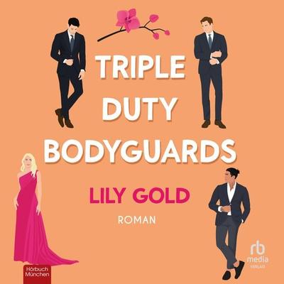 Triple Duty Bodyguards - Lily Gold, Audio, 9783987854187