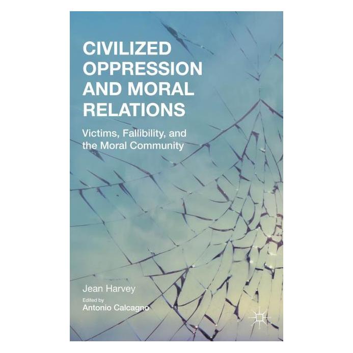 Palgrave Macmillan Harvey:Civilized Oppression and Moral R (Englisch, J. Harvey, 2015) (63314811)