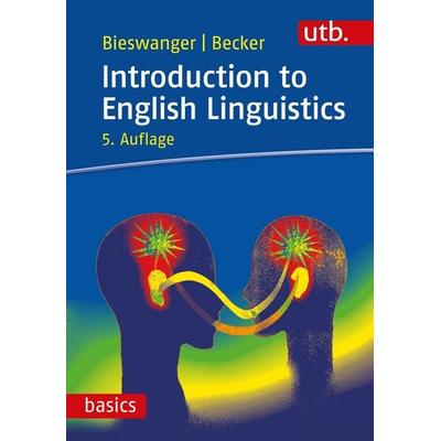 Introduction to English Linguistics, Taschenbuch von Markus Bieswanger,Annette Becker, Utb GmbH, 978-3-8252-5663-0