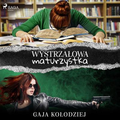 Wystrzałowa maturzystka - Gaja Kołodziej, Audio, 9788728437360