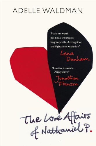 Adelle Waldman - The Love Affairs of Nathaniel P. - Preis vom 10.10.2026 11:48:34 h